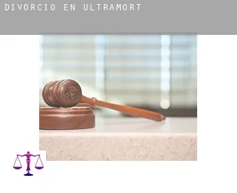 Divorcio en Ultramort