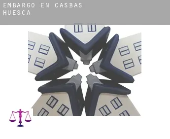 Embargo en  Casbas de Huesca