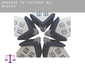 Embargo en  Paterna del Madera