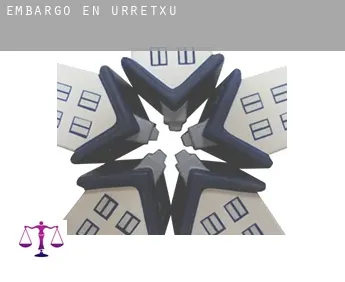 Embargo en  Urretxu