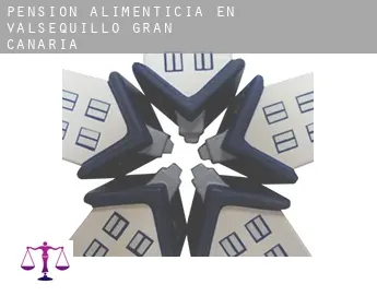 Pensión alimenticia en  Valsequillo de Gran Canaria