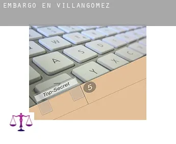 Embargo en  Villangómez