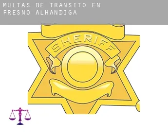 Multas de tránsito en  Fresno Alhándiga