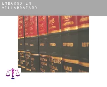 Embargo en  Villabrázaro