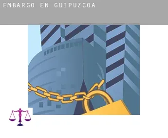 Embargo en  Guipúzcoa