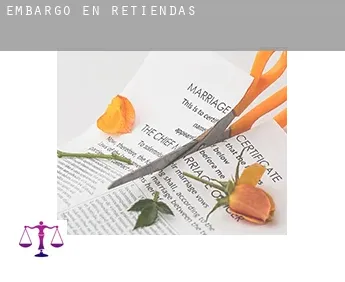 Embargo en  Retiendas